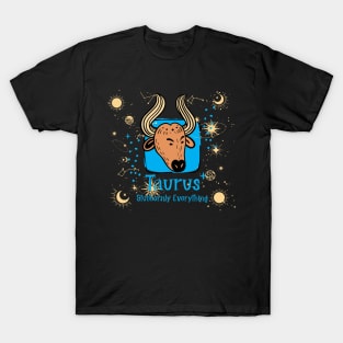 Taurus zodiac bull astrology birth sign funny stubborn T-Shirt